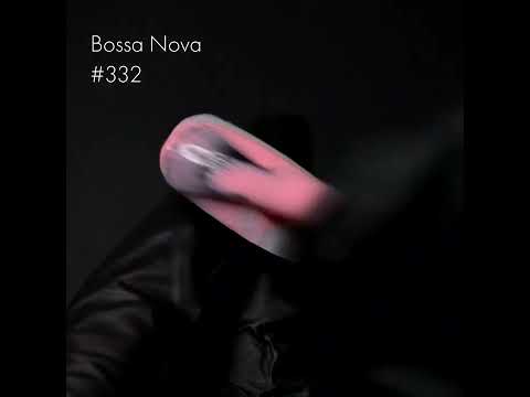 Kinetics #332 BOSSA NOVA